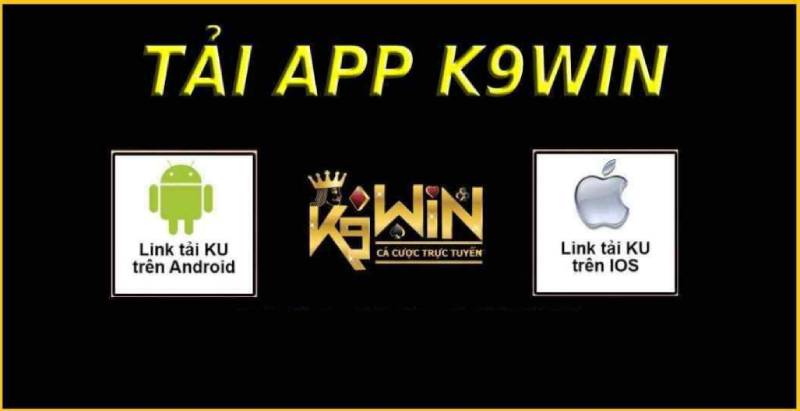 Tải App K9WIN để có trải nghiêm tốt nhất